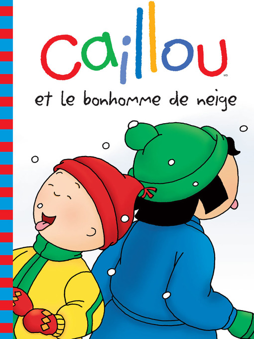 Title details for Caillou et le bonhomme de neige by Roger Harvey - Wait list